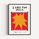 I Feel Too Much