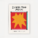 I Feel Too Much